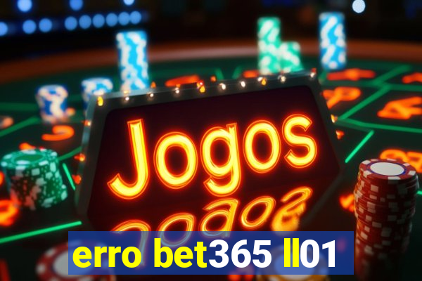 erro bet365 ll01